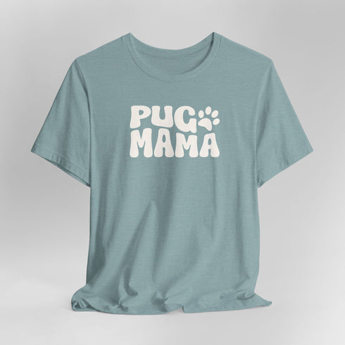 Pug Mom Tee -  Pug T- Shirt for Women